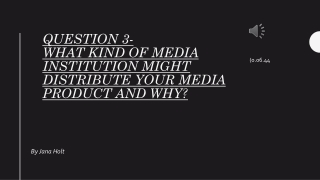 Question 3- What kind of media institution might distribute your media product and why?