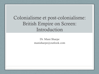 Colonialisme et post- colonialisme : British Empire on Screen : Introduction