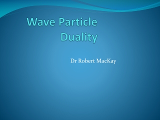 Wave Particle Duality