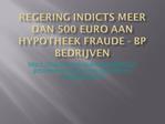 Regering indicts meer dan 500 euro aan hypotheek fraude door