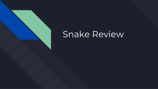 Snake Review