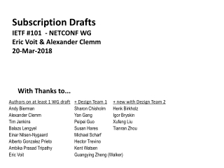 Subscription Drafts IETF #101 - NETCONF WG Eric Voit &amp; Alexander Clemm 20-Mar-2018