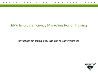 BPA Energy Efficiency Marketing Portal Training