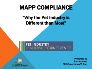 MAPP COMPLIANCE “Why the Pet Industry is Different than Most”