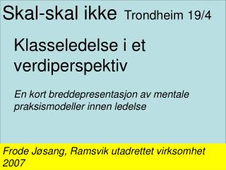 Skal-skal ikke Trondheim 19/4