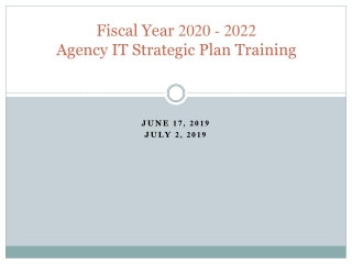 Fiscal Year 2020 - 2022 Agency IT Strategic Plan Training