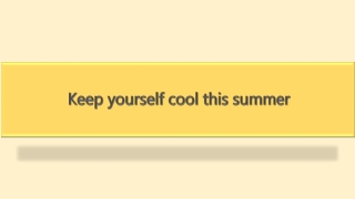 Keep yourself cool this summer
