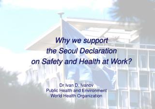 Why we support the Seoul Declaration on Safety and Health at Work?