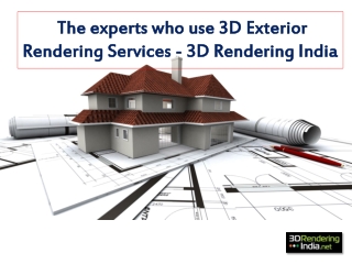 The experts who use 3D Exterior Rendering Services - 3D Rendering India