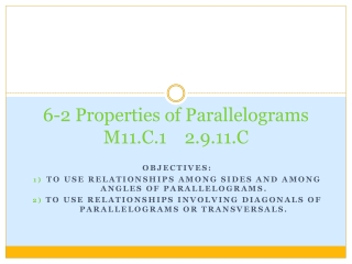 6-2 Properties of Parallelograms M11.C.1 2.9.11.C