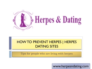 HOW TO PREVENT HERPES | HERPES DATING SITES