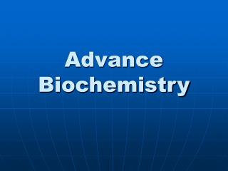 Advance Biochemistry