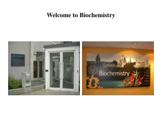 Welcome to Biochemistry