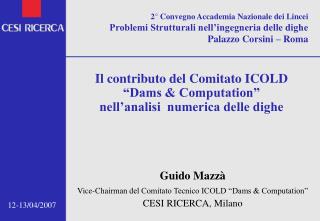 2° Convegno Accademia Nazionale dei Lincei Problemi Strutturali nell’ingegneria delle dighe Palazzo Corsini – Roma