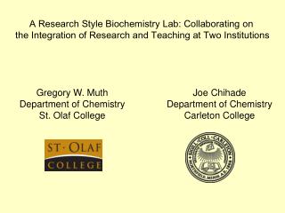 A Research Style Biochemistry Lab: Collaborating on the Integration of Research and Teaching at Two Institutions