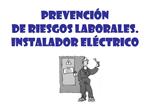 PREVENCI N DE RIESGOS LABORALES. INSTALADOR EL CTRICO