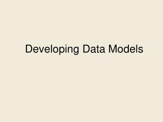 Developing Data Models
