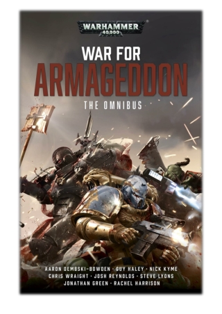 [PDF] Free Download War For Armageddon: The Omnibus By Aaron Dembski-Bowden, Jonathan Green, Guy Haley, Rachel Harrison,