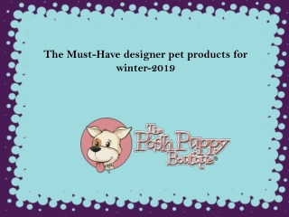 The Must-Have designer pet products for winter-2019