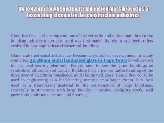 Up to 42mm Toughened multi-laminated glass proved as a fascinating element in the construction industries