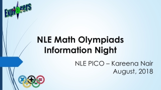 NLE Math Olympiads Information Night NLE PICO – Kareena Nair August, 2018