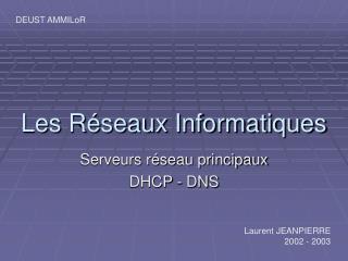 Les Réseaux Informatiques