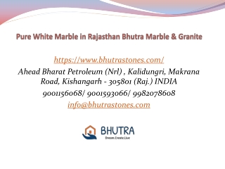Pure White Marble in Rajasthan Bhutra Marble & Granite