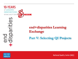 end+disparities Learning Exchange Part V: Selecting QI Projects