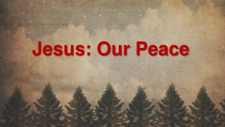 Jesus: Our Peace