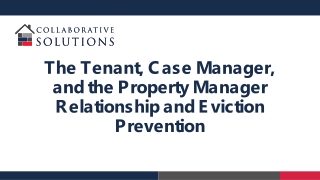 The Tenant, Case Manager, and the Property Manager Relationship and Eviction Prevention