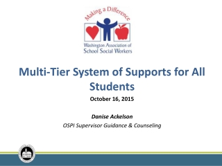 Multi-Tier System of Supports for All Students October 16, 2015 Danise Ackelson