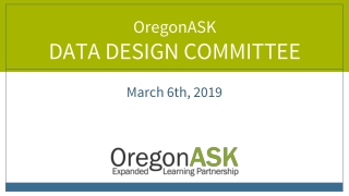 OregonASK DATA DESIGN COMMITTEE