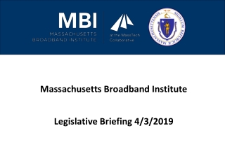 Massachusetts Broadband Institute Legislative Briefing 4/3/2019