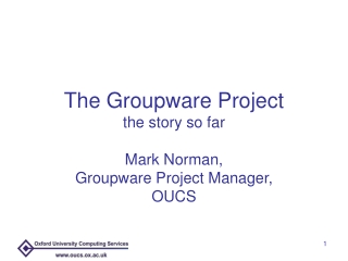 The Groupware Project the story so far