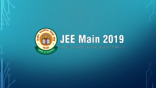 JEE Main 2019 : All you need to Know