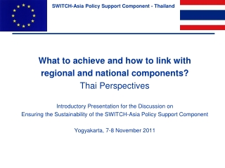 What to achieve and how to link with regional and national components? Thai Perspectives