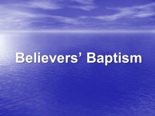 Believers’ Baptism