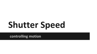 Shutter Speed