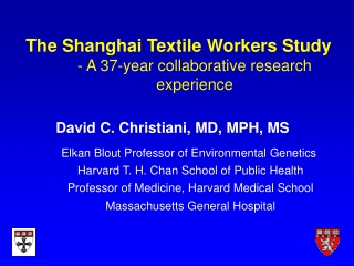 The Shanghai Textile Workers Study - A 37-year collaborative research experience