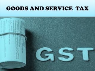 GOODS AND SERVICE TAX