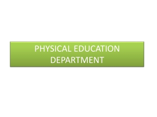 PHYSICAL EDUCATION DEPARTMENT