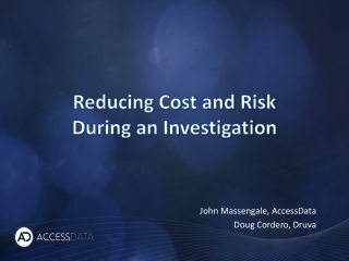 Reducing Cost and Risk During an Investigation