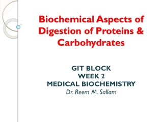 Biochemical Aspects of Digestion of Proteins &amp; Carbohydrates