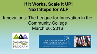 If it Works, Scale it UP! Next Steps for ALP