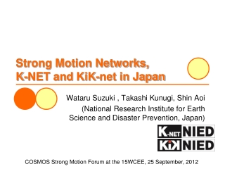 Strong Motion Networks, K-NET and KiK -net in Japan
