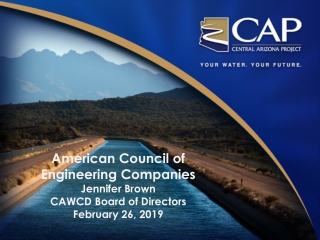 American Council of Engineering Companies Jennifer Brown CAWCD Board of Directors