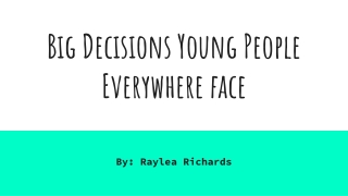 Big Decisions Young People Everywhere face