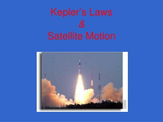 Kepler ’ s Laws &amp; Satellite Motion