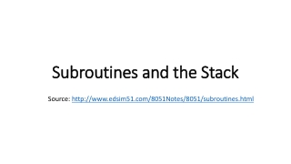 Subroutines and the Stack