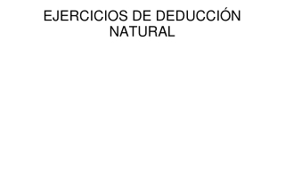 EJERCICIOS DE DEDUCCIÓN NATURAL